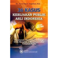 Image of 36 KASUS KEBIJAKAN PUBLIK ASLI INDONESIA