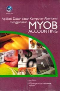 Image of Aplikasi dasar-dasar komputer akuntansi  menggunakan MYOB accounting