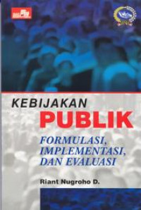 Image of Kebijakan Publik Formulasi, Implementasi, dan Evaluasi