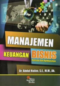 Image of Manajemen Keuangan : Bisnis konsep dan aplikasinya