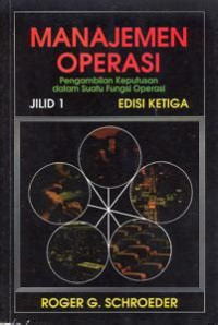 Image of Manajemen operasi: pengambilan keputusan dalam suatu fungsi operasi