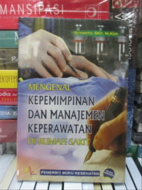 Image of mengenal kepemimpanan dan manajemen keperawatan rumah sakit