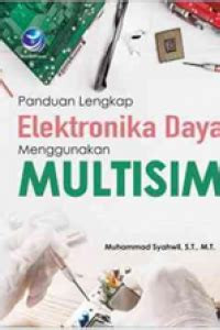 Image of Panduan Lengkap Eletronika Daya Menggunakan MULTISIM