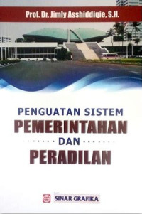 Image of PENGUATAN SISTEM PEMERITAHAN  DAN PERADILAN